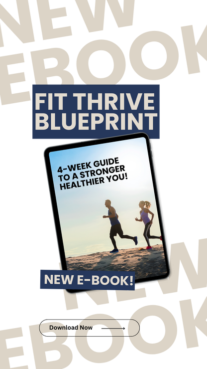 Fit Thrive Blue Print: A 4 Week Guide To A Stronger Healthier You